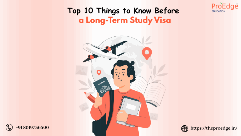 Top 10 Things That You Must Know Before Applying For a Long-Stay Study Visa